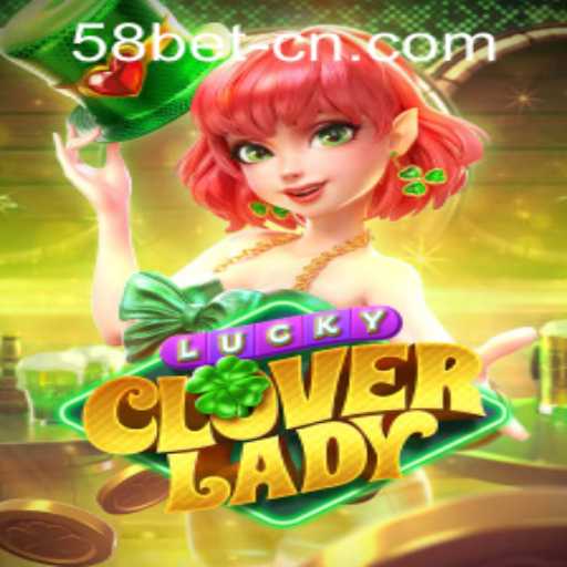 Exploring the Thrills of LuckyCloverLady and Enhancing Gameplay with 58bet PH Login
